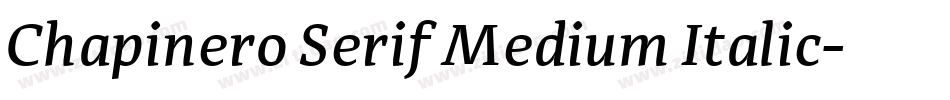 Chapinero Serif Medium Italic字体转换